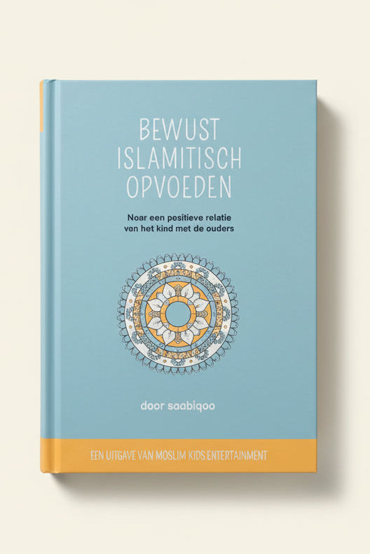 bewust islamitisch opvoeden islamitisch opvoedboek